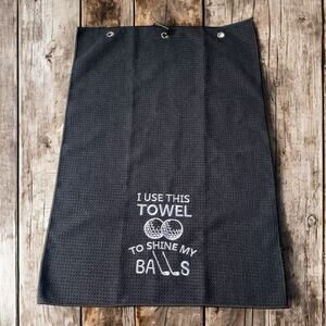 Golf Towel Black I Use This Towel to Shine My Balls Embroidered 15.5” X 23.5”